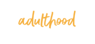 An image with the text "adulthood"
